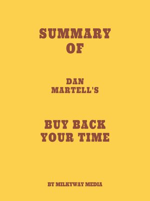 cover image of Summary of Dan Martell's Buy Back Your Time